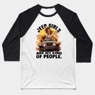 Jeep girls are my kind of people Baseball T-Shirt